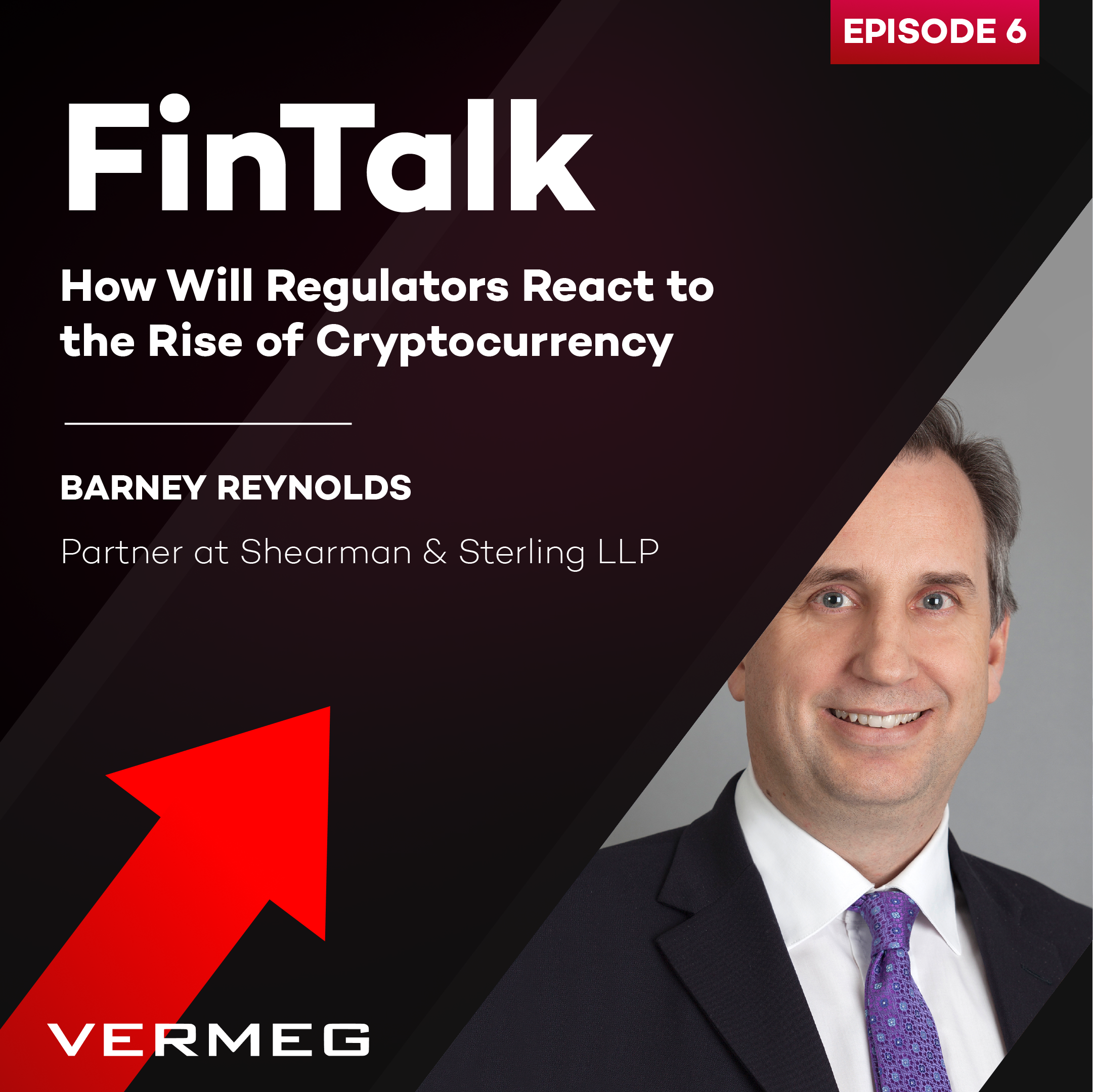 Barney Reynolds Shearman & Sterling How Will Regulators React to the Rise of Cryptocurrency with Barney Reynolds